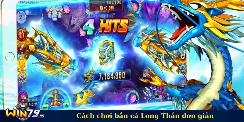 Cách chơi bắn cá Long Thần đơn giản