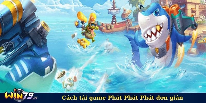 Cách tải game Phát Phát Phát đơn giản