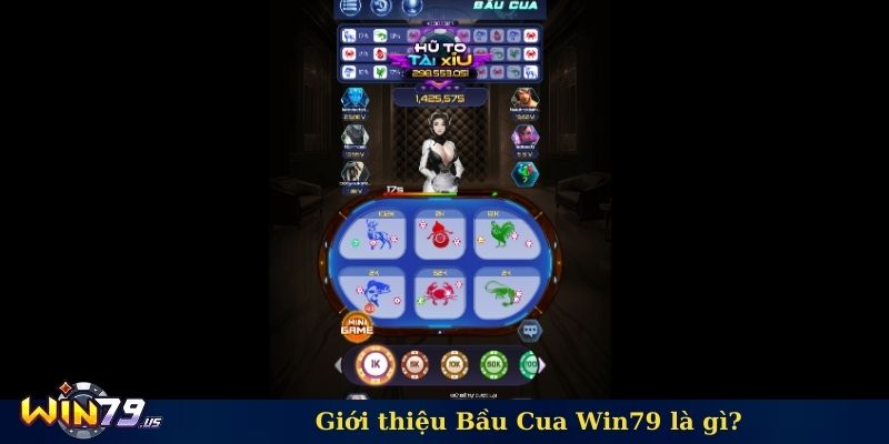 Giới thiệu Bầu Cua Win79 là gì?