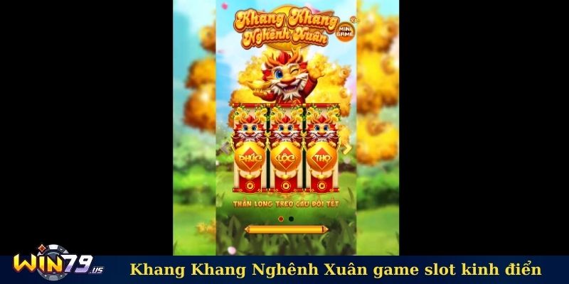 Khang Khang Nghênh Xuân game slot kinh điển 