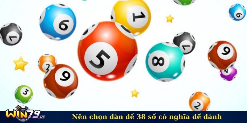 Nên chọn dàn đề 38 số có nghĩa để đánh