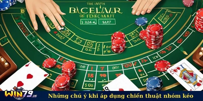 Những chú ý khi áp dụng chiến thuật nhóm kéo