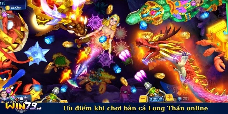 Ưu điểm khi chơi bắn cá Long Thần online