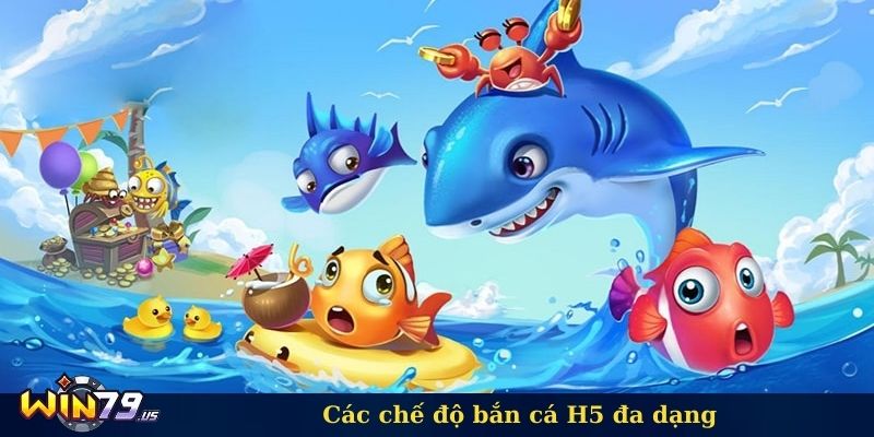 Các chế độ bắn cá H5 đa dạng