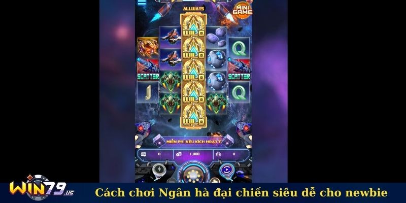 Cách chơi Ngân hà đại chiến siêu dễ cho newbie