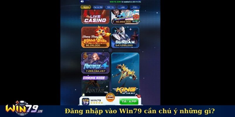 Đăng nhập vào Win79 cần chú ý những gì?