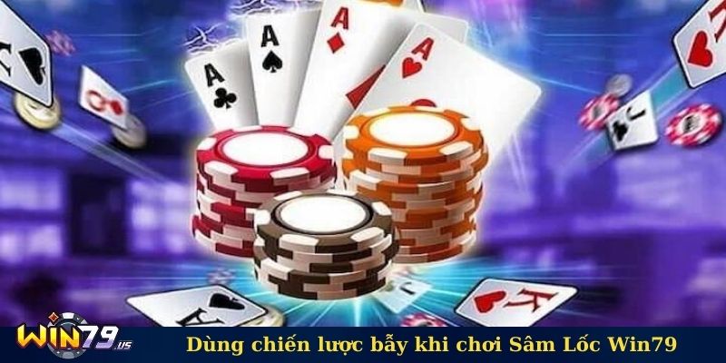 Dùng chiến lược bẫy khi chơi Sâm Lốc Win79