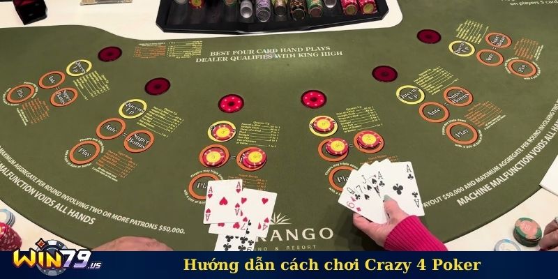 Hướng dẫn cách chơi Crazy 4 Poker