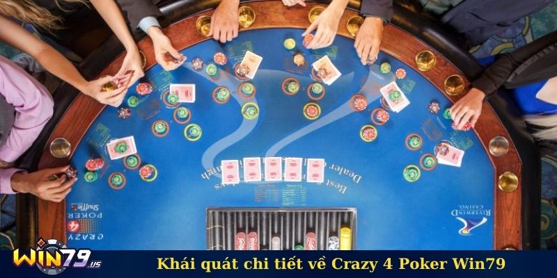 Khái quát chi tiết về Crazy 4 Poker Win79