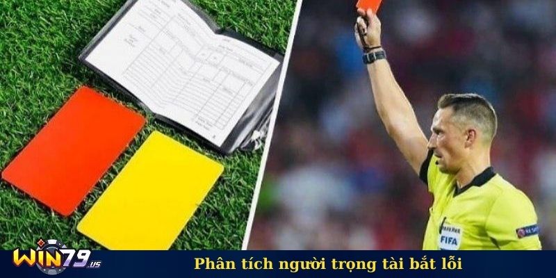 Phân tích người trọng tài bắt lỗi