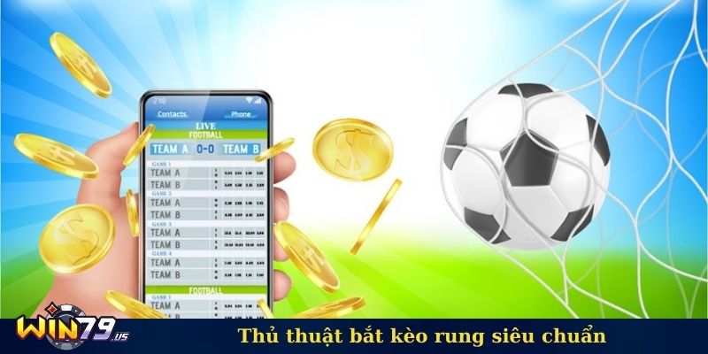 Thủ thuật bắt kèo rung siêu chuẩn